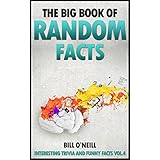 The Big Book of Random Facts Volume 4: 1000 Interesting Facts And Trivia (Interesting Trivia and Funny Facts)