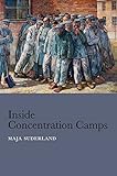 Inside Concentration Camps: Social Life at the Extremes