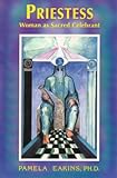 Priestess: Woman As Sacred Celebrant