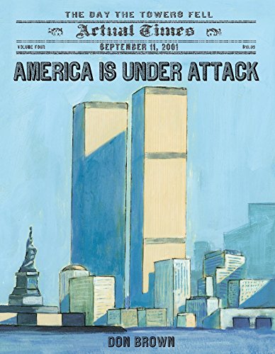 America Is Under Attack: September 11, 2001: The Day the Towers Fell (Actual Times)