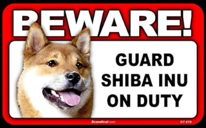Beware Guard Dog On Duty Sign Shiba Inu