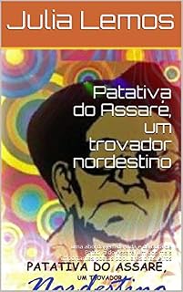 Livro Patativa do Assaré, um trovador nordestino: uma abordagem da vida e da obra de Patativa do Assaré, um dos mais importantes poetas populares brasileiros