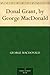 Donal Grant, by George MacDonald by 
