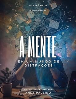 Livro TDAH em Adultos: Como Organizar a Mente em um Mundo de Distrações