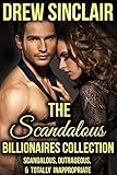 The Scandalous Billionaires Collection: Scandalous, Outrageous & Totally Inappropriate