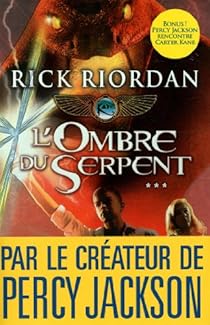 Kane Chronicles Tome 3 L Ombre Du Serpent Babelio