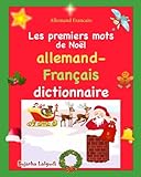 Image de Allemand Francais: Les premiers mots: Dictionnaire d’images en couleur bilingue pour enfants, Noël, Edition bilingue français-allemand, Dictionnai