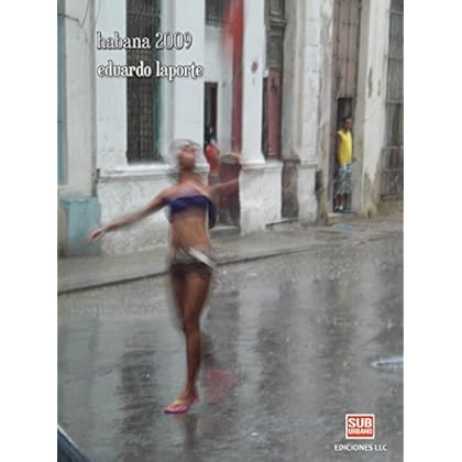 Habana 2009: Crónica íntima y política en el 50 aniversario del castrismo Habana 2009: Crónica íntima y política en el 50 aniversario del castrismo