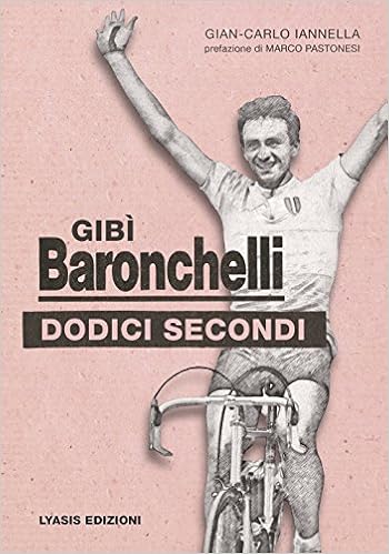 Gibì Baronchelli. Dodici secondi : Iannella, Gian-Carlo, Pastonesi, Marco:  Libri - Amazon