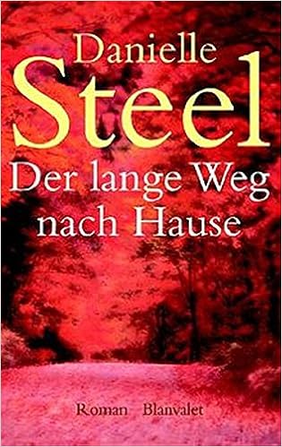 Der Lange Weg Nach Hause Amazon De Steel Danielle Malsch Eva Bucher