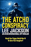 THE ATCHO CONSPIRACY: AN ATCHO INTERNATIONAL SPY THRILLER (Atcho Series Book 1)