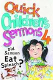 Quick Children's Sermons 4: Did Samson Eat Spinach by