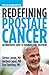 Redefining Prostate Cancer: An Innovative Guide to Diagnosis and Treatment by 