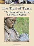 The Trail of Tears: The Relocation of the Cherokee Nation (American History (Lucent Hardcover))