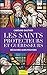 Les saints protecteurs et guérisseurs : Découvrez leurs pouvoirs by