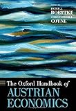 The Oxford Handbook of Austrian Economics (Oxford Handbooks)