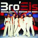 Bro'Sis - Heaven must be missing an angel