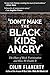 'Don't Make the Black Kids Angry': The hoax of black victimization and those who enable it.
