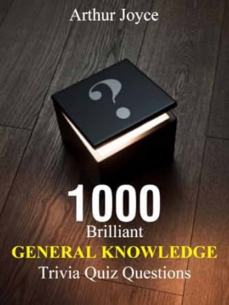 Become A General Knowledge Trivia Quiz Genius: 1000 Quiz