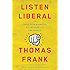 Listen, Liberal: Or, What Ever Happened to the Party of the People?