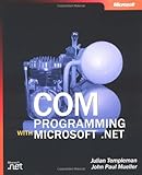 COM Programming with Microsoft  .NET (Developer Reference)