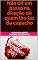 Livro Não dê um passo na direção de quem lhe faz de capacho