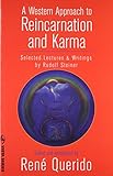 A Western Approach to Reincarnation and Karma: Selected Lectures & Writings (Vista Series) by Rudolf Steiner, Robert A. McDermott