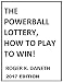 The Powerball Lottery, How to Play to Win!: 2017 Edition