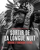 Sortir de la longue nuit : Indiens d'Amérique latine by 