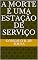 Livro A Morte é uma Estação de Serviço