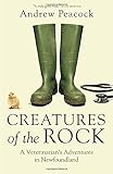 Creatures of the Rock: A Veterinarian's Adventures in Newfoundland