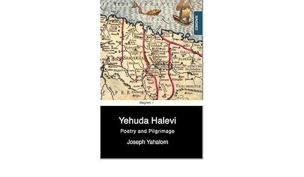 Amazon Com Yehuda Halevi Poetry And Pilgrimage 9789654933247 Joseph Yahalom Books