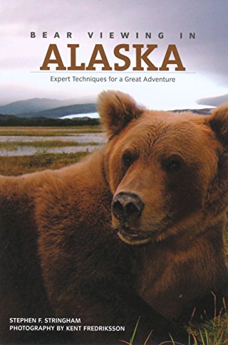 Bear Viewing in Alaska: Expert Techniques for a Great Adventure (Best Bear Viewing In Alaska)