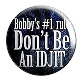 Bobby's #1 Rule: Don't Be an Idjit Pinback Button