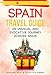 Spain Travel Guide: an Unusual and Evocative Journey Across Spain by Penelope Arias, Francesco Umbria