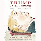 Trump on the Couch: Inside the Mind of the President by 