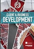 Domain 3: Client and Business Development: MARKENDIUM: SMPS Body of Knowledge (Volume 3)