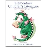 Elementary Childrens Literature: Infancy through Age 13 (4th ed)