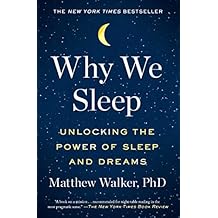 Why We Sleep: Unlocking the Power of Sleep and Dreams