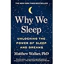 Why We Sleep: Unlocking the Power of Sleep and Dreams