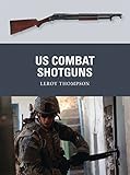 US Combat Shotguns (Weapon) by Leroy Thompson, Peter Dennis