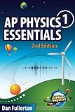 AP Physics 1 Essentials: An APlusPhysics Guide AP Physics 1 Essentials: An APlusPhysics Guide