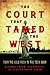 Court That Tamed the West, The by Richard Cahan, Pia Hinckle
