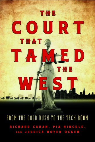 Court That Tamed the West, The by Richard Cahan
