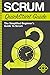 Scrum: QuickStart Guide - The Simplified Beginner's Guide To Scrum (Scrum, Scrum Master, Scrum Agile)