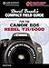 David Busch's Compact Field Guide for the Canon EOS Rebel T3i/600D (David Busch's Digital Photography Guides)