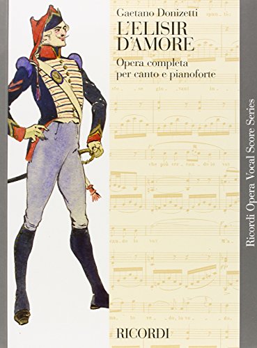 L'elisir d'amore: Vocal Score (Ricordi Opera Vocal Score) by 