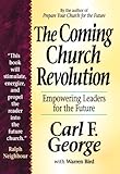Coming Church Revolution, The: Empowering Leaders for the Future