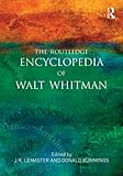 The Routledge Encyclopedia of Walt Whitman by J.R. LeMaster, Donald D. Kummings