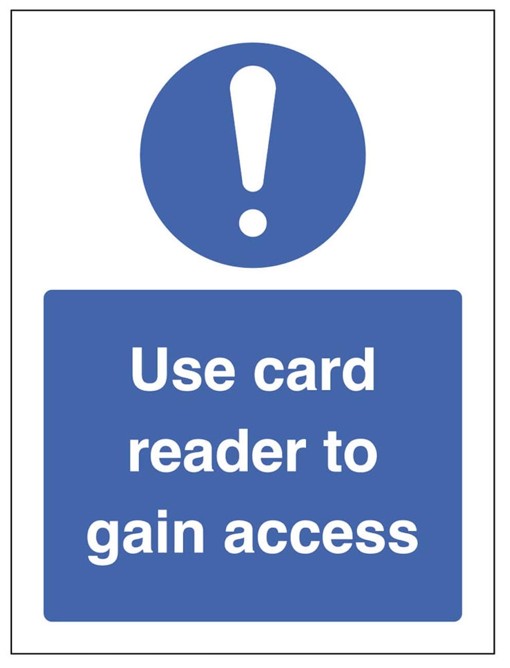 Use card reader to gain access (semi rigid pvc safety sign)